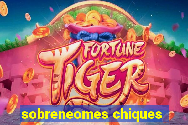 sobreneomes chiques